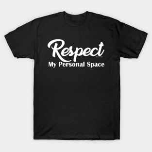 Respect My Personal Space T-Shirt